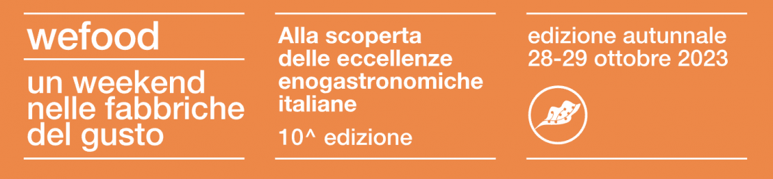 Festival Wefood - 28/29 ottobre 2023, alla scoperta delle eccellenze enogastronomiche italiane